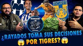 RAYADOS TOMA DECISIONES POR LO QUE HACE TIGRES | FUERTE DEBATE