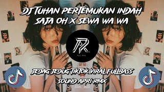 DJ TUHAN PERTEMUKAN INDAH SAJA OH X SEWA WA WA JEDAG JEDUG TIKTOK VIRAL (Apri Rmx)