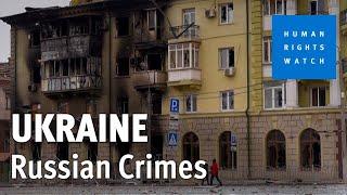 Ukraine: One Year of Russian Crimes