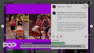 Hulk passeia com a filha em carrinho de bebê avaliado em R$ 22 mil 