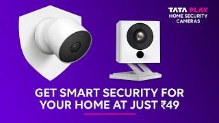 Tata Play Home Security Cameras | Subscription starts at ₹49 | upgrade your home with smart security