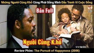 Khi Những Người Khốn Cùng Phải Gồng Mình Đấu Tranh Vì Cuộc Sống|Review Phim The Pursuit of Happyness