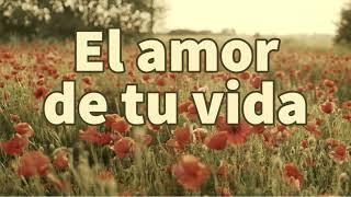 EL AMOR DE TU VIDA