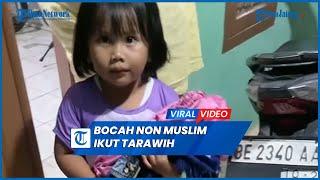Viral Bocah Perempuan Non Muslim Merengek Ikut Salat Tarawih