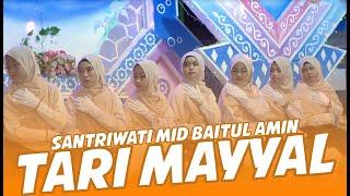 TARI MAYYAL "KREASI SANTRI" II MID BAITUL AMIN 2023