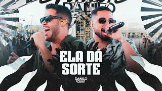 Danilo e Davi - Ela Dá Sorte (Toma Essa Verdade)