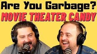 Are You Garbage Comedy Podcast: Movie Theater Candy w/ Kippy & Foley