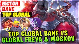 Top Global Bane Vs Top Global Freya & Supreme Moskov [ Top Global Bane ] Bictor - Mobile Legends