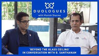 Duologues With Manish Sharma | Featuring Mr. B Santhanam