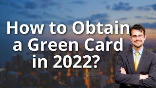 How to obtain a Green Card in 2022?