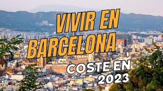 COSTO real de VIVIR EN BARCELONA 2023