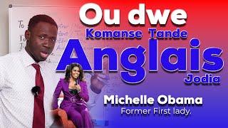 Mwen vini rezoud pwoblem tande Anglais ou a. (Michelle Obama). Video 1