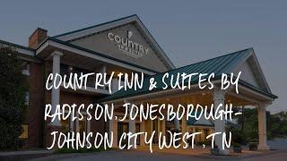 Country Inn & Suites by Radisson, Jonesborough-Johnson City West, TN Review - Jonesborough , United