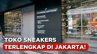 #GeledahToko | TOKO SNEAKER  TERLENGKAP DI JAKARTA! Kick Avenue  Hypequarter!