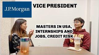 PODCAST EP06: TALKING MASTERS IN USA, INTERNSHIPS AND JOBS, AND CREDIT RISK WITH A VP AT JP MORGAN