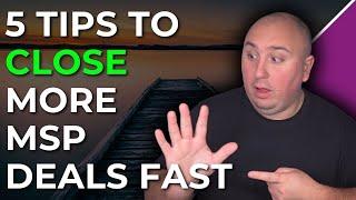 5 Quick Wins to Close More MSP Deals (Fast & Easy!)