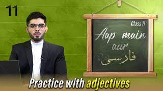 Aap Main Aur Farsi || Episode 11 || Practice with Adjectives || Sayed Ata Abbas || Channel WIN