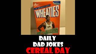 National Cereal Day! Crunchy dad jokes! 07 March 2025