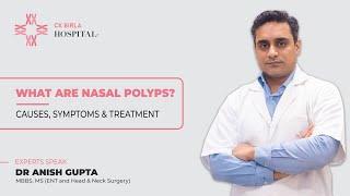 What are Nasal Polyps?| Dr Anish Gupta | CK Birla Hospital