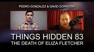 THINGS HIDDEN 83: Pedro Gonzalez on the Death of Eliza Fletcher