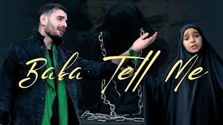 Baba Tell Me | English Latmiya/Noha | Sayed Ali Alhakeem & Syeda Fatima Kazmi