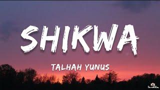 Shikwa - Talhah Yunus (Lyrics)