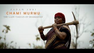 Chami Murmu | Padam Shri 2024 | Documentary l Jharkhand l Environmental Activist l Ankush Kasera