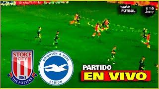 STOKE CITY 2 - 4  BRIGHTON 🟡  EN VIVO🟡 FA CIUP / PERVIS STUPIÑAN