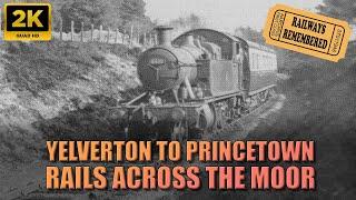 Riding The Rails: Exploring Dartmoor From Yelverton To Princetown