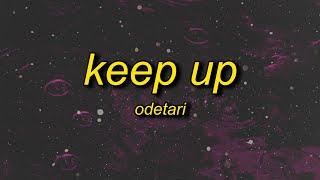 Odetari - KEEP UP (Lyrics) | keep up i‘m too fast