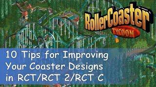 10 Tips for Improving Your Coaster Designs in RollerCoaster Tycoon 1 / 2 / Classic