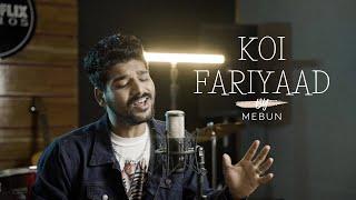 "Koi Fariyaad" representing by Mebun | Prithweeraj Sarkar