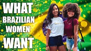 What Brazilian Women Want from a Man