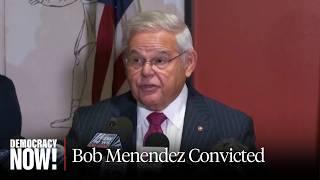 Jury Convicts NJ Senator Bob Menendez of Taking Bribes from Egypt & Qatar