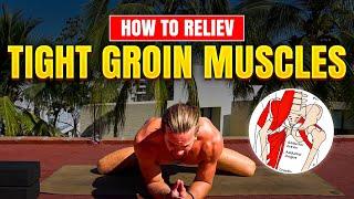 How To Relieve Tight Groin Muscles - Yoga Poses For Tight Groins