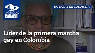 Líder de la primera marcha gay en Colombia recuerda esa primera expresión de amor y libertad