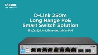 D-Link 250m Long Range PoE Smart Switch Solution (6Kv, QoS, VLAN, Extended 250m PoE)