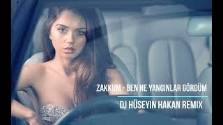 Zakkum - Ben Ne Yangınlar Gördüm (Dj Hüseyin Hakan Remix)