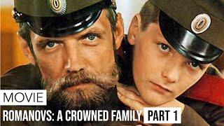 Movie | Romanovs: A Crowned Family | Part 1