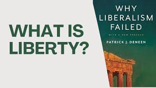 What is Liberty? (According to Patrick Deneen)