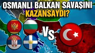 Osmanlı Balkan Savaşını Kazansaydı? #NeOlurdu | Ne Olurdu?