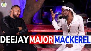 Deejay MAJOR MACKEREL shares his STORY 