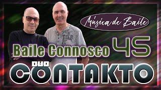 BAILE CONNOSCO (LIVE 45) - DUO CONTAKTO - MÚSICA DE BAILE