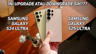 Samsung S24 Ultra vs S25 Ultra | Mending Mana Nih?