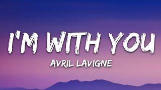 Avril Lavigne - I'm with You (Lyrics)