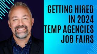 Getting a Job in 2024: Temp Agencies & Job Fairs