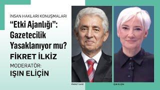 “Etki Ajanlığı”: Gazetecilik Yasaklanıyor mu? - Fikret İlkiz