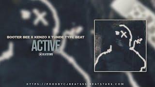 [FREE] Booter Bee x Kenzo x Tunde Type Beat "ACTIVE" | @prodbycjbeatsss