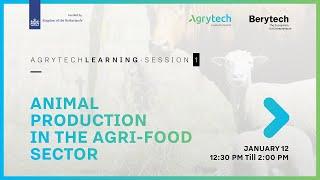 Agrytech Learning Series Session #1: Animal Production In The Agri-Food Sector