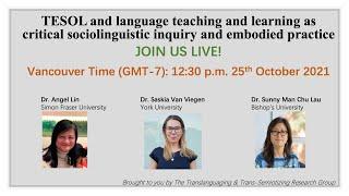 TESOL and language teaching and learning as critical sociolinguistic inquiry and embodied practice